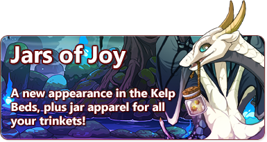 The overlaid text reads - Jars of Joy - A new appearance in the Kelp Beds, plus jar apparel for all your trinkets! The image is of a female spiral dragon with two gold horns, an iridescent, whitish-yellow body, and dark greyish green wings with butterfly patterning on them. She holds a stoppered jar of fireflies in her mouth.